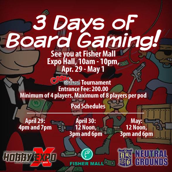 3 Days of Board Gaming @ Fisher Mall Cash & Guns